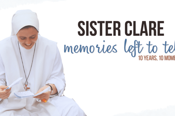 Sister Clare: 10 Videos of “Unpublished Memories” in Honor of 10th Anniversary